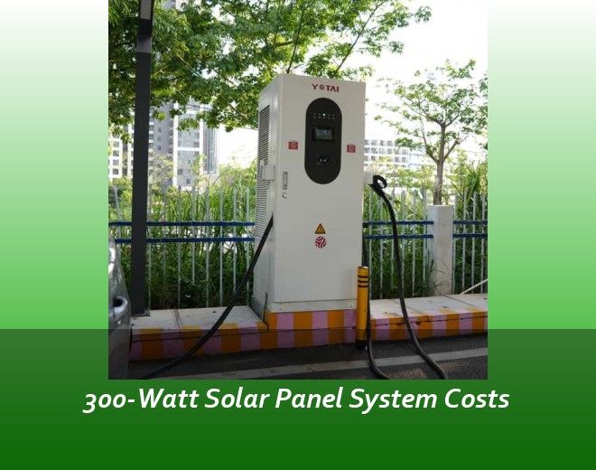 300-Watt Solar Panel System Costs